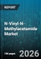 N-Vinyl-N-Methylacetamide Market - Global Forecast 2026-2032 - Product Thumbnail Image