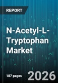 N-Acetyl-L-Tryptophan Market - Global Forecast 2026-2032- Product Image