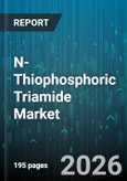 N- Thiophosphoric Triamide Market - Global Forecast 2026-2032- Product Image