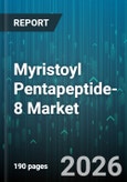 Myristoyl Pentapeptide-8 Market - Global Forecast 2026-2032- Product Image