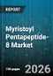 Myristoyl Pentapeptide-8 Market - Global Forecast 2026-2032 - Product Thumbnail Image