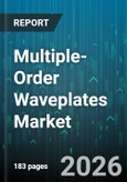 Multiple-Order Waveplates Market - Global Forecast 2026-2032- Product Image
