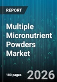 Multiple Micronutrient Powders Market - Global Forecast 2026-2032- Product Image