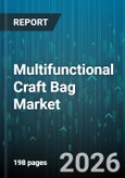 Multifunctional Craft Bag Market - Global Forecast 2026-2032- Product Image