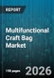 Multifunctional Craft Bag Market - Global Forecast 2026-2032 - Product Image
