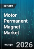 Motor Permanent Magnet Market - Global Forecast 2026-2032- Product Image