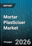 Mortar Plasticiser Market - Global Forecast 2026-2032- Product Image