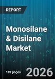 Monosilane & Disilane Market - Global Forecast 2026-2032- Product Image