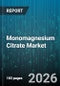 Monomagnesium Citrate Market - Global Forecast 2026-2032 - Product Thumbnail Image