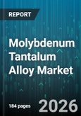 Molybdenum Tantalum Alloy Market - Global Forecast 2026-2032- Product Image