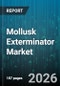 Mollusk Exterminator Market - Global Forecast 2026-2032 - Product Image
