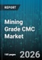 Mining Grade CMC Market - Global Forecast 2026-2032 - Product Image