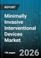 Minimally Invasive Interventional Devices Market - Global Forecast 2026-2032 - Product Image