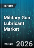 Military Gun Lubricant Market - Global Forecast 2026-2032- Product Image