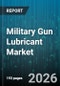 Military Gun Lubricant Market - Global Forecast 2026-2032 - Product Image