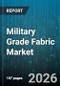 Military Grade Fabric Market - Global Forecast 2026-2032 - Product Thumbnail Image