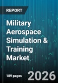 Military Aerospace Simulation & Training Market - Global Forecast 2026-2032- Product Image