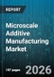 Microscale Additive Manufacturing Market - Global Forecast 2026-2032 - Product Thumbnail Image