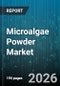 Microalgae Powder Market - Global Forecast 2026-2032 - Product Image