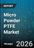 Micro Powder PTFE Market - Global Forecast 2026-2032- Product Image