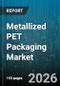 Metallized PET Packaging Market - Global Forecast 2026-2032 - Product Thumbnail Image