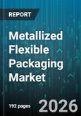 Metallized Flexible Packaging Market - Global Forecast 2026-2032- Product Image