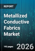 Metallized Conductive Fabrics Market - Global Forecast 2026-2032- Product Image