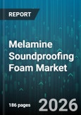 Melamine Soundproofing Foam Market - Global Forecast 2026-2032- Product Image