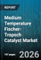 Medium Temperature Fischer-Tropsch Catalyst Market - Global Forecast 2026-2032 - Product Thumbnail Image