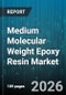 Medium Molecular Weight Epoxy Resin Market - Global Forecast 2026-2032 - Product Image