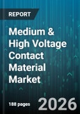 Medium & High Voltage Contact Material Market - Global Forecast 2026-2032- Product Image