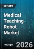 Medical Teaching Robot Market - Global Forecast 2026-2032- Product Image