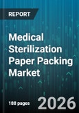 Medical Sterilization Paper Packing Market - Global Forecast 2026-2032- Product Image