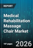 Medical Rehabilitation Massage Chair Market - Global Forecast 2026-2032- Product Image