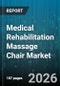 Medical Rehabilitation Massage Chair Market - Global Forecast 2026-2032 - Product Thumbnail Image