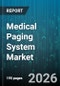 Medical Paging System Market - Global Forecast 2026-2032 - Product Thumbnail Image