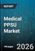 Medical PPSU Market - Global Forecast 2026-2032- Product Image
