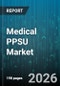 Medical PPSU Market - Global Forecast 2026-2032 - Product Thumbnail Image