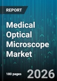Medical Optical Microscope Market - Global Forecast 2026-2032- Product Image