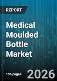 Medical Moulded Bottle Market - Global Forecast 2026-2032- Product Image