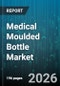 Medical Moulded Bottle Market - Global Forecast 2026-2032 - Product Thumbnail Image