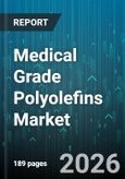Medical Grade Polyolefins Market - Global Forecast 2026-2032- Product Image