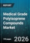 Medical Grade Polyisoprene Compounds Market - Global Forecast 2026-2032 - Product Thumbnail Image