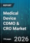 Medical Device CDMO & CRO Market - Global Forecast 2026-2032 - Product Image