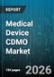 Medical Device CDMO Market - Global Forecast 2026-2032 - Product Thumbnail Image