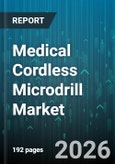 Medical Cordless Microdrill Market - Global Forecast 2026-2032- Product Image