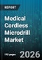 Medical Cordless Microdrill Market - Global Forecast 2026-2032 - Product Thumbnail Image