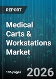 Medical Carts & Workstations Market - Global Forecast 2026-2032- Product Image