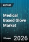 Medical Boxed Glove Market - Global Forecast 2026-2032 - Product Thumbnail Image