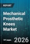 Mechanical Prosthetic Knees Market - Global Forecast 2026-2032 - Product Thumbnail Image